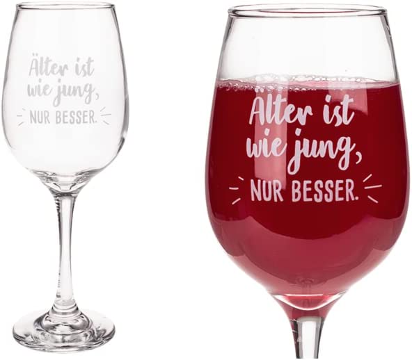 Weinglas - mit Aufdruck Älter ist wie jung, nur besser - 100% Glas, Fassungsvermögen ca. 420 ml - in Geschenkbox